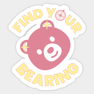 Find Your Bearing, Funny Cute Pun, Find Your Way Sticker